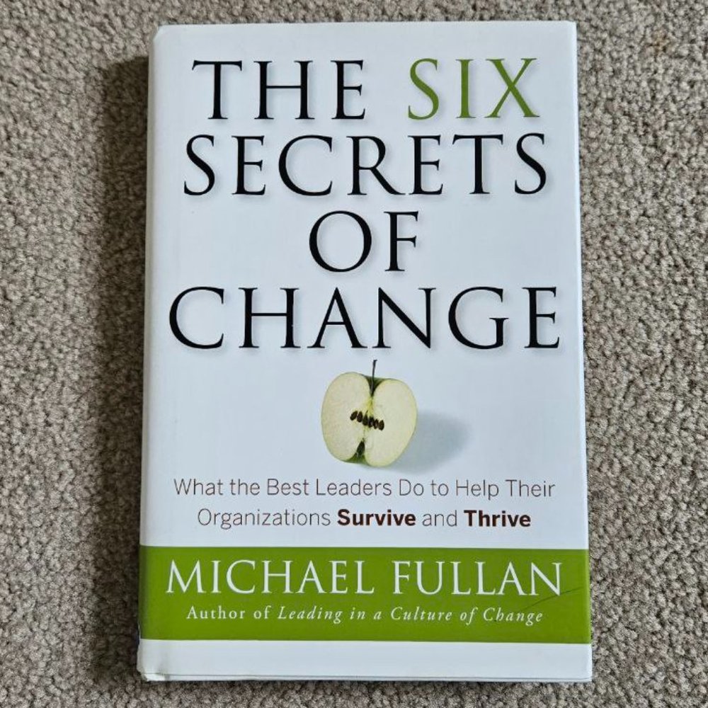 4/$20 The Six Secrets of Change by Michael Fullan -‎ Hardcover